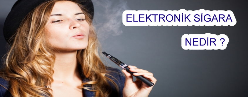 elektronik sigara nedir
